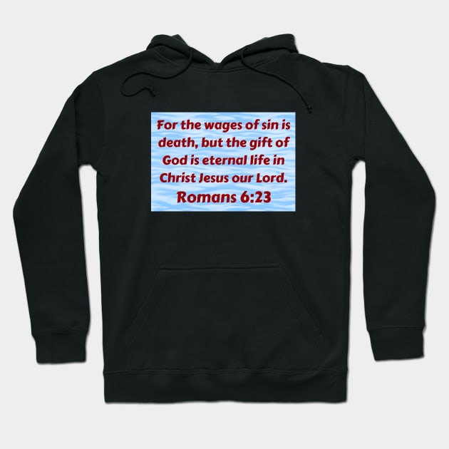 Bible Verse Romans 6:23 Hoodie by Prayingwarrior